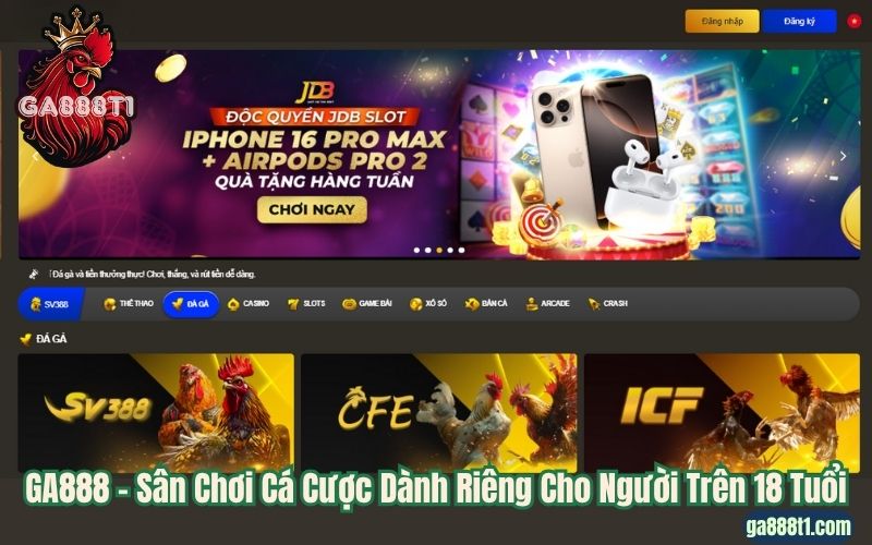 GA888 – Sân Chơi Cá Cược Dành Riêng Cho Người Trên 18 Tuổi