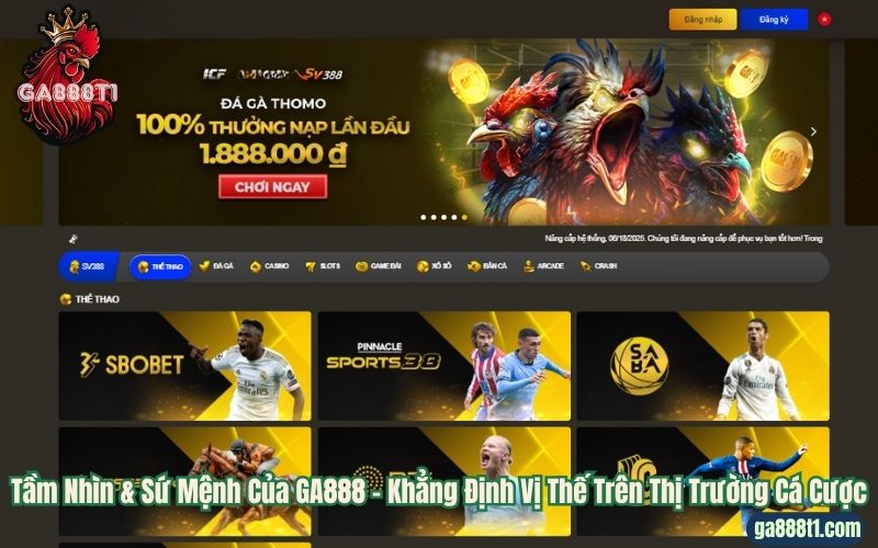 Tầm Nhìn & Sứ Mệnh Của GA888 – Khẳng Định Vị Thế Trên Thị Trường Cá Cược